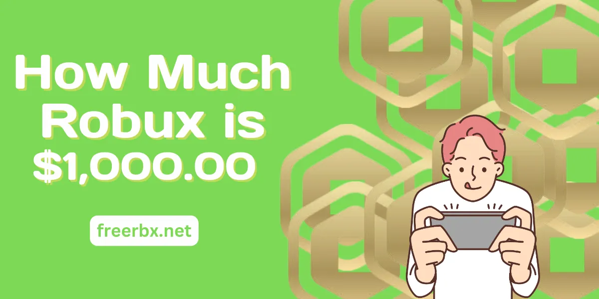 How much Robux is $1,000 Dollars?