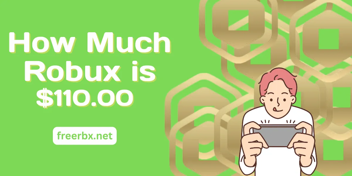 How much Robux is $110 Dollars?